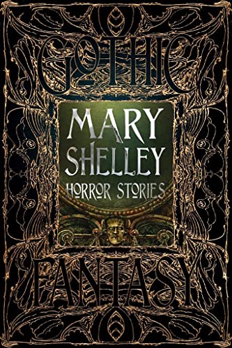 Ornate book cover for Mary Shelley’s Horror Stories, gothic design.