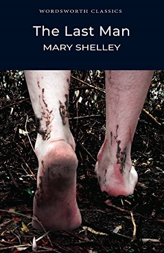 Book cover for The Last Man by Mary Shelley showing dirty, bare human feet.