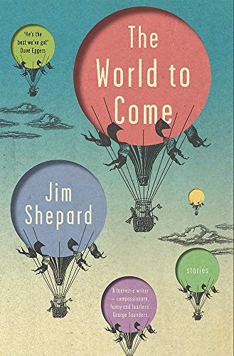 Book cover: "The World to Come" with hot air balloons and figures.