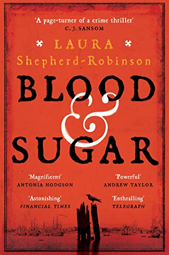 Book cover: "Blood & Sugar" by Laura Shepherd-Robinson, with ships and a crow.