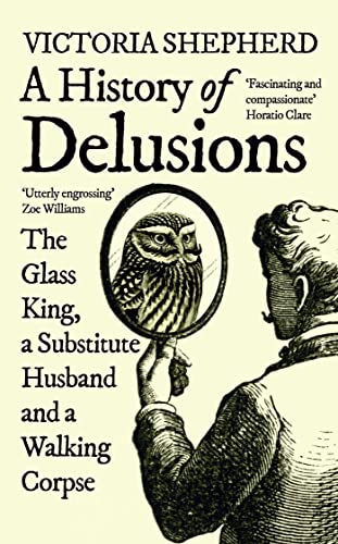 Book cover: “A History of Delusions” with an owl in a mirror.