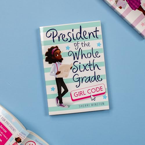Book cover: "President of the Whole Sixth Grade: Girl Code" illustration.