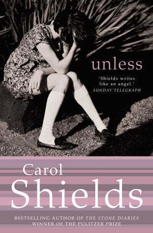 Book cover: girl crouching, head in hands, titled "Unless" by Carol Shields.