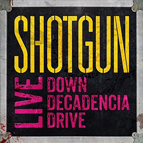 Shotgun “Live: Down Decadencia Drive” CD cover with distressed yellow and pink text.