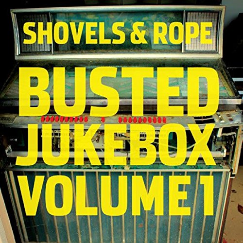 Album cover for Shovels & Rope’s “Busted Jukebox Volume 1” with a jukebox.