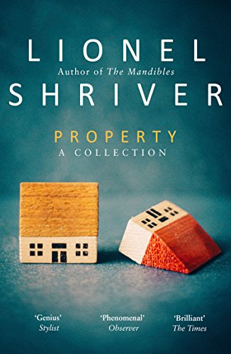 Book cover for “Property: A Collection” by Lionel Shriver, with toy houses.