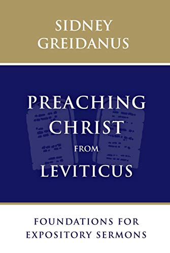 Preaching Christ from Leviticus : Foundations for Expository Sermons