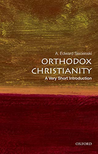 Book cover: “Orthodox Christianity” by A. Edward Siecienski, Oxford University Press.