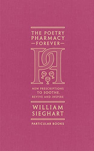 Red book cover with gold lettering: "The Poetry Pharmacy Forever" by William Sieghart.