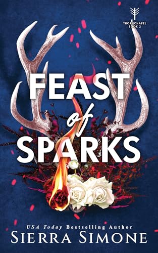 Book cover: “Feast of Sparks” with antlers, roses, and a flame.