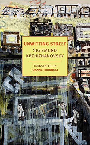 Book cover: "Unwitting Street" by Sigizmund Krzhizhanovsky, abstract art.