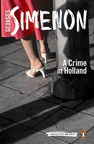 Book cover: “A Crime in Holland” by Georges Simenon, featuring legs and a post.