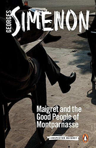 Book cover: man’s legs and shoes, title “Maigret and the Good People of Montparnasse.”