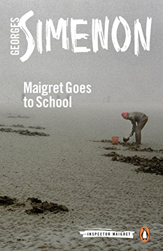 Book cover: grey sky, figure digging on a beach, title "Maigret Goes to School".