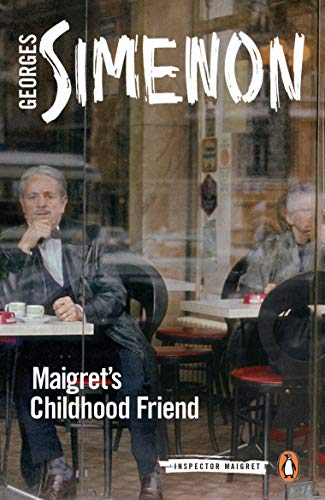 Book cover featuring a man at a cafe, titled "Maigret's Childhood Friend.