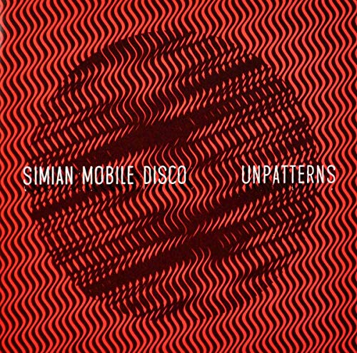 Red wavy background with a dark, distorted face and text: "Simian Mobile Disco Unpatterns".