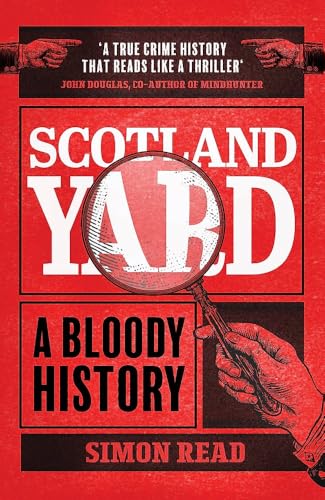 Book cover for Scotland Yard: A Bloody History featuring a magnifying glass over text.