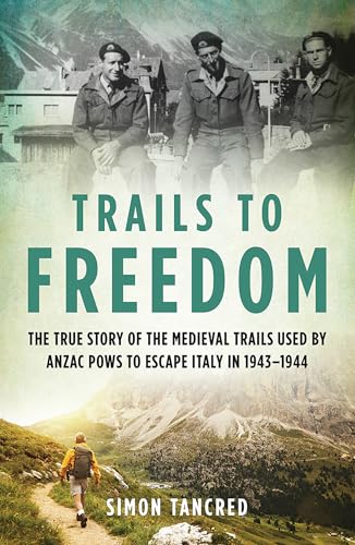 Book cover: “Trails to Freedom” depicts Anzac POWs and mountain landscapes.