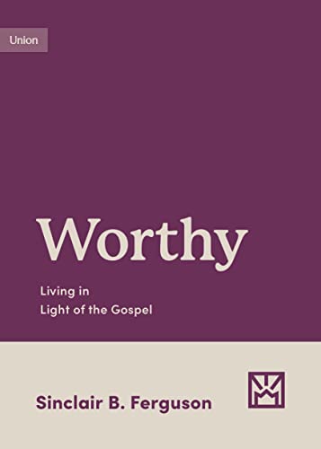Book cover: "Worthy" by Sinclair B. Ferguson, with white text on purple background.