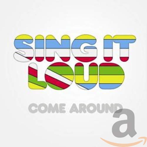 CD cover with colorful, stacked text reading "Sing It Loud - Come Around.