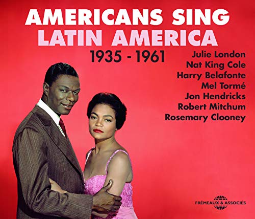 CD cover for "Americans Sing Latin America 1935-1961" featuring Nat King Cole and Lena Horne.