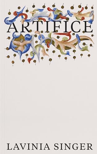 Book cover: “Artifice” by Lavinia Singer, with ornate floral illustrations.