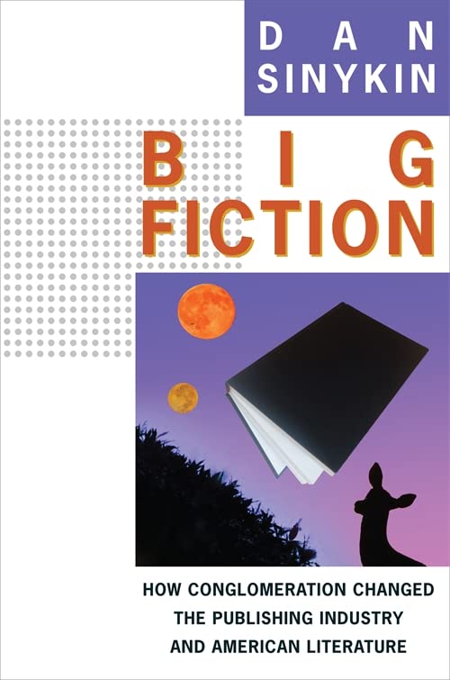 Book cover: "Big Fiction" by Dan Sinykin, with abstract design.