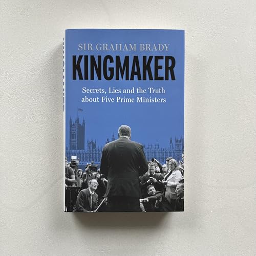 Book cover: “Kingmaker” with image of a man and Parliament buildings.