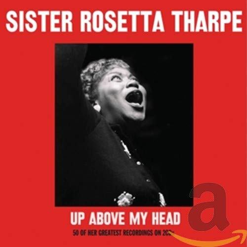 CD cover for Sister Rosetta Tharpe’s “Up Above My Head,” portrait included.