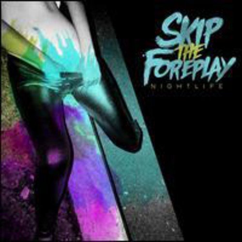 "Album cover with a woman's leg and 'Skip the Foreplay' text."