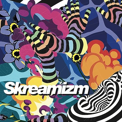 Colorful abstract art featuring hands, flowers, and the text “Skreamizm”.