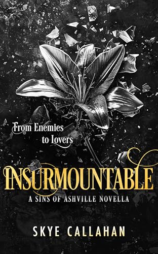 Book cover: dark floral image with title "Insurmountable" and author Skye Callahan.