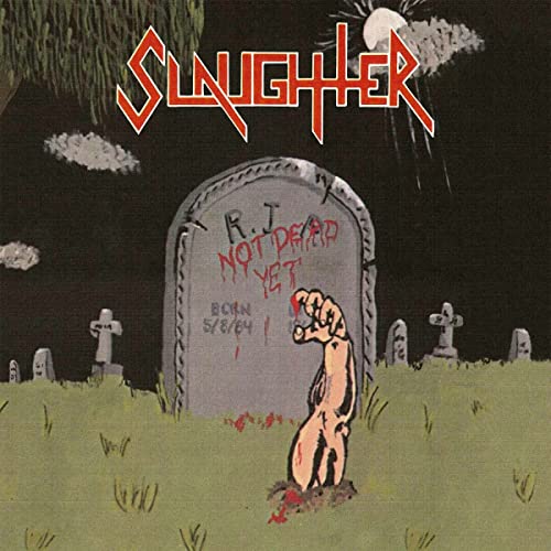 Album cover for Slaughter’s “Not Dead Yet” featuring a tombstone and zombie.