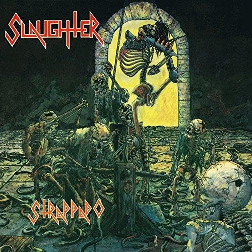 Album cover for Slaughter’s “Strappado” depicting skeletal figures in a dungeon.