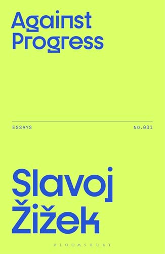 Book cover titled Against Progress by Slavoj Žižek with blue text on lime green background.