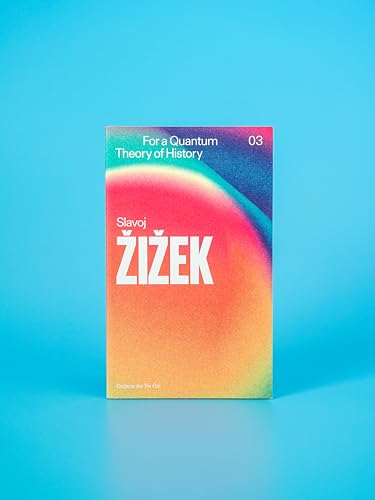 Book cover: “For a Quantum Theory of History” by Slavoj Žižek.
