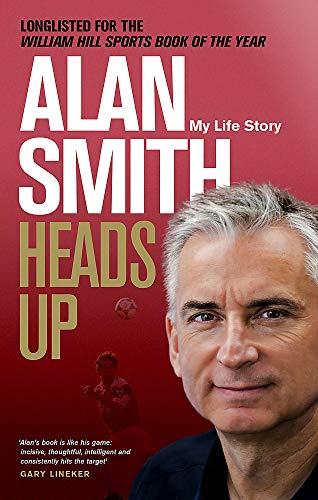 Book cover: Alan Smith’s “Heads Up,” featuring his portrait and soccer image.
