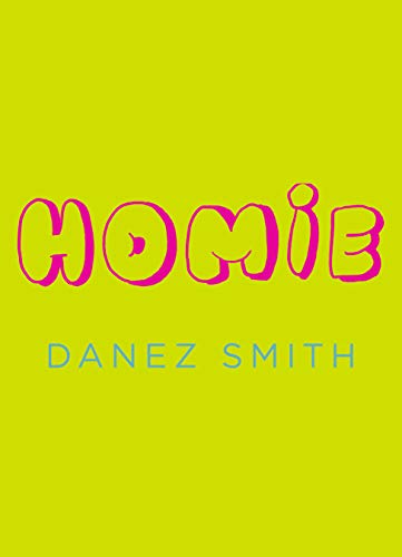 Bright yellow cover with pink bubble letters spelling "HOMIE" by Danez Smith.