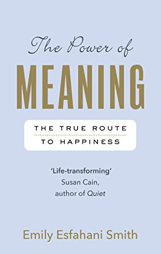 Book cover with gold text: "The Power of Meaning" by Emily Esfahani Smith.