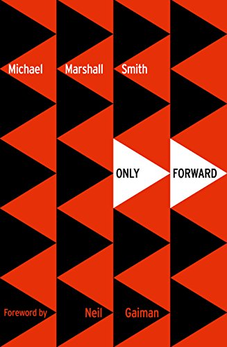 The image is a book cover with a red and black chevron pattern. For alt text: Book cover with red and black chevrons, titled "Only Forward" by Michael Marshall Smith.