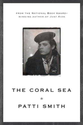 Book cover for The Coral Sea by Patti Smith featuring a black-and-white portrait.