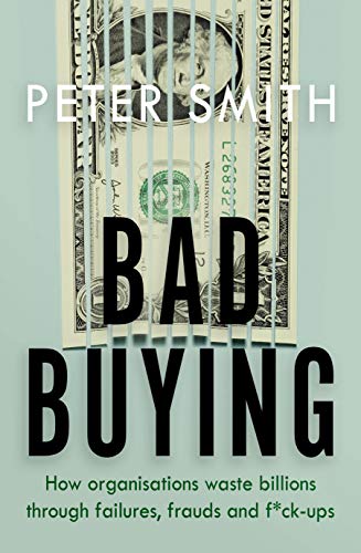 Book cover for Bad Buying by Peter Smith featuring a shredded US dollar bill.