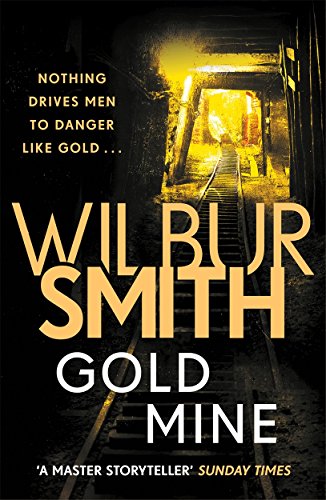 Book cover for "Gold Mine" by Wilbur Smith, showing a mine entrance.