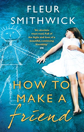 Book cover: girl lying near a chalk drawing, title "How To Make A Friend".