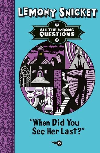 Book cover: "When Did You See Her Last?" by Lemony Snicket, illustrated cityscape.