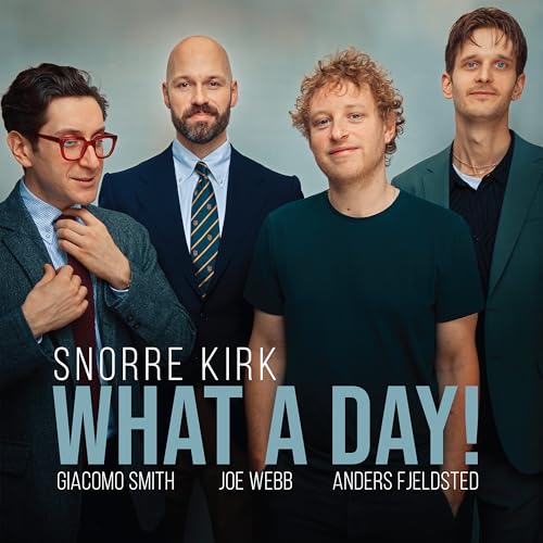 Album cover featuring four men, text “Snorre Kirk - What A Day!”