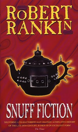 Book cover: “Snuff Fiction” by Robert Rankin, featuring a spiked teapot.