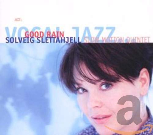CD cover for Solveig Slettahjell’s “Good Rain” featuring a woman’s portrait.