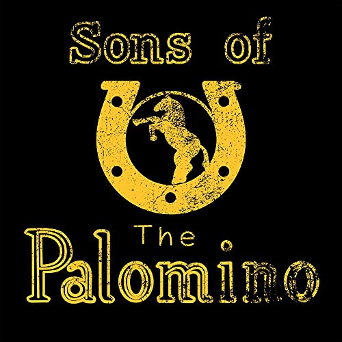 Black background with gold text "Sons of the Palomino" and a rearing horse in a horseshoe.