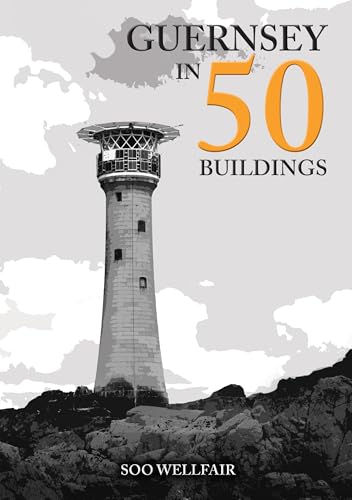 Book cover: Guernsey lighthouse illustration with title "Guernsey in 50 Buildings".